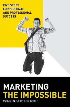 Marketing the Impossible de Michael Nir