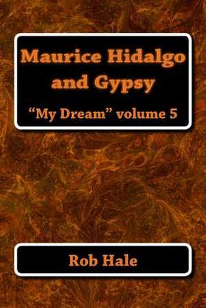 Maurice, Hidalgo, and Gypsy de Rob Hale