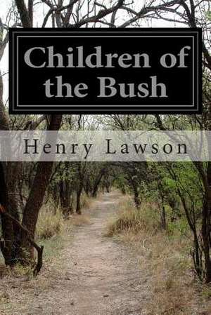 Children of the Bush de Henry Lawson