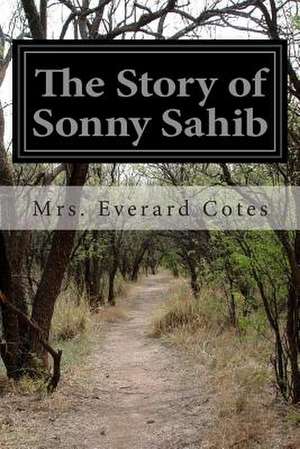 The Story of Sonny Sahib de Mrs Everard Cotes