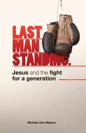 Last Man Standing de Michael John Meyers