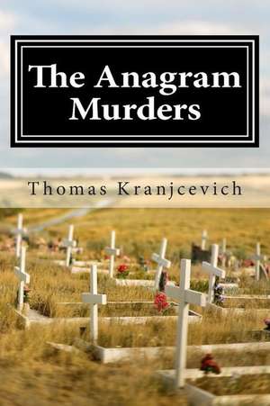 The Anagram Murders de Thomas Kranjcevich