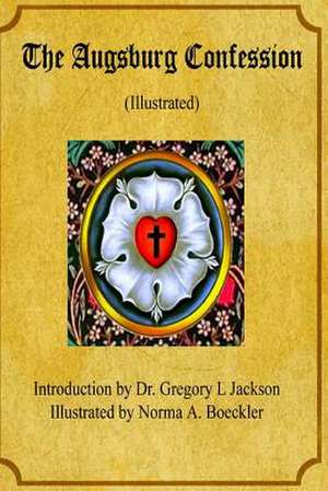 The Augsburg Confession de Dr Gregory L. Jackson