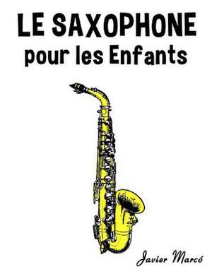 Le Saxophone Pour Les Enfants de Javier Marco