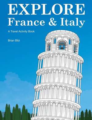 Explore France & Italy de Brian Bibi