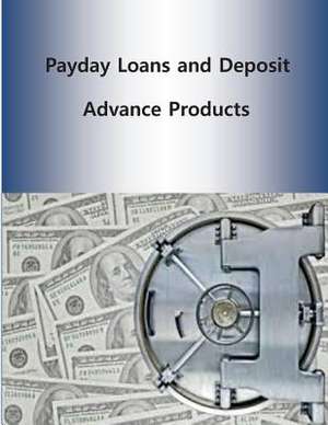 Payday Loans and Deposit Advance Products de Consumer Financial Protection Bureau