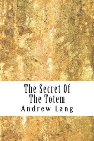 The Secret of the Totem de MR Andrew Lang