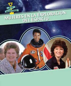 Mujeres En La Exploracion del Espacio (Women in Space) de Caitie McAneney