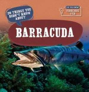 20 Things You Didn't Know about Barracuda de Leonard Clasky