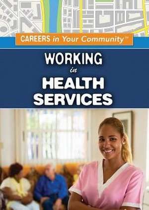 Working in Health Services de Jessica Shaw