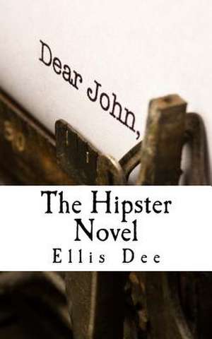 The Hipster Novel de Ellis Dee