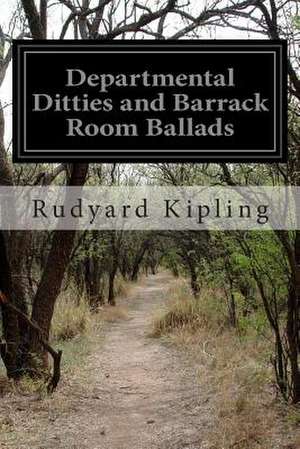 Departmental Ditties and Barrack Room Ballads de Rudyard Kipling