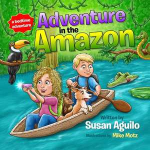 Adventure in the Amazon de Susan Aguilo