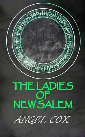 The Ladies of New Salem de Angel Cox