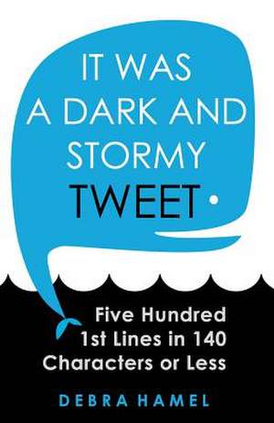 It Was a Dark and Stormy Tweet de Debra Hamel