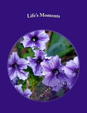 Life's Moments de Esther Ouellette