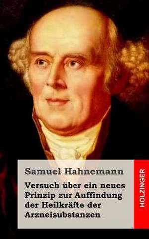 Versuch Uber Ein Neues Prinzip Zur Auffindung Der Heilkrafte Der Arzneisubstanzen de Samuel Hahnemann