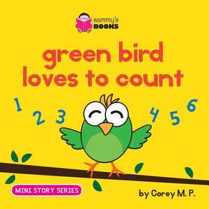 Green Bird Loves to Count de Corey M. P.