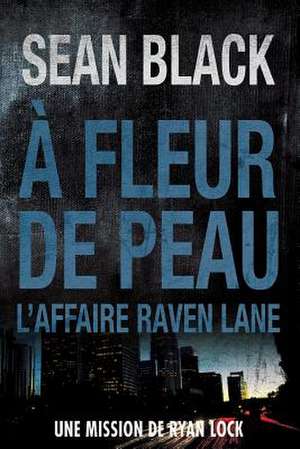 A Fleur de Peau de Sean Black