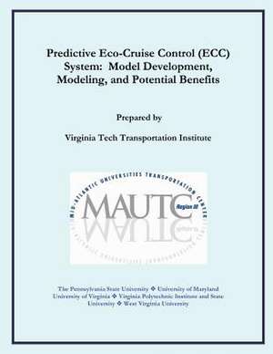 Predictive Eco-Cruise Control (Ecc) System de Virginia Tech Transportation Institute