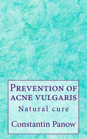 Prevention of Acne Vulgaris. de Constantin Panow