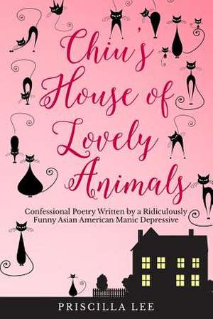 Chiu's House of Lovely Animals de Priscilla Lee