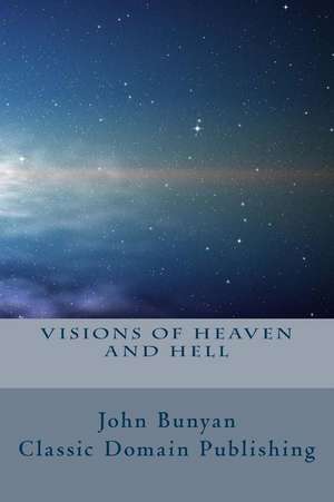 Visions of Heaven and Hell de John Bunyan