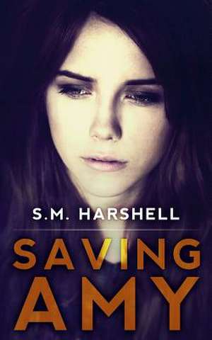 Saving Amy de S. M. Harshell