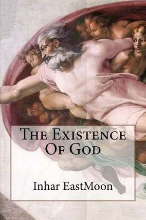 The Existence of God de Inhar Eastmoon Em