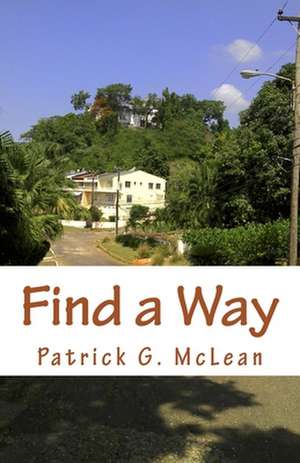 Find a Way de Patrick G. McLean