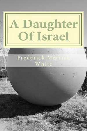 A Daughter of Israel de Frederick Merrick White