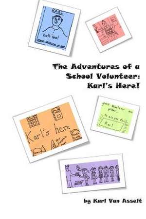 The Adventures of a School Volunteer de Karl Van Asselt