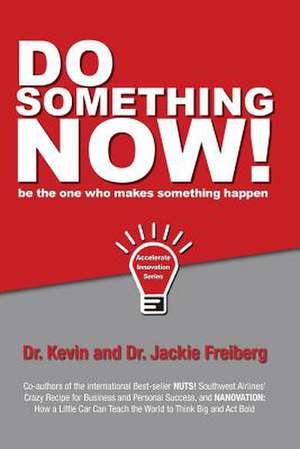 Do Something Now! de Dr Kevin and Dr Freiberg