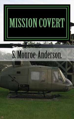 Mission Covert de S. Monroe-Anderson