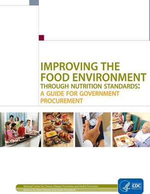 Improving the Food Environment Through Nutrition Standards de Centers for Disease Cont And Prevention