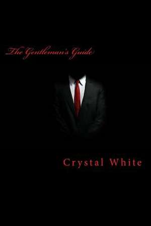 The Gentleman's Guide de Crystal White