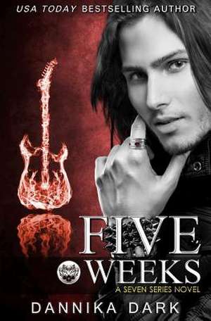 Five Weeks (Seven Series #3) de Dannika Dark