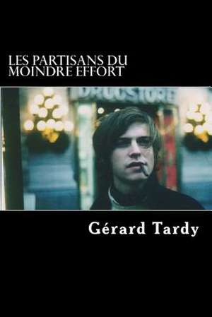 Les Partisans Du Moindre Effort de Gerard Tardy