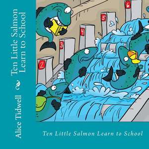 Ten Little Salmon Learn to School de Mrs Alice E. Tidwell