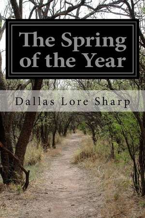 The Spring of the Year de Dallas Lore Sharp