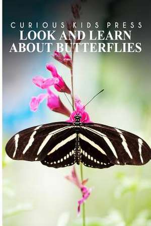 Look and Learn about Butterflies - Curious Kids Press de Curious Kids Press