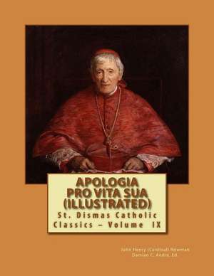 Apologia Pro Vita Sua (Illustrated) de John Henry (Cardinal) Newman