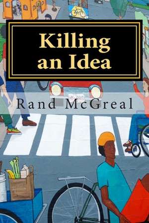 Killing an Idea de Rand McGreal