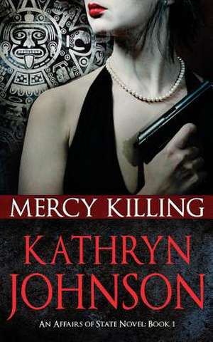 Mercy Killing de Kathryn Johnson