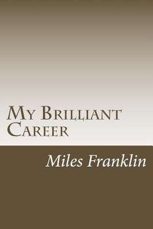 My Brilliant Career de Miles Franklin