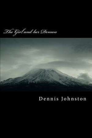 A Girl and Her Demon and Other Short Stories de Dennis Tery Johnston