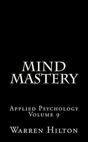 Mind Mastery de Warren Hilton