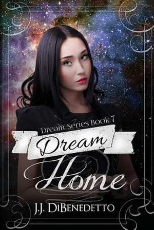 Dream Home de J. J. Dibenedetto