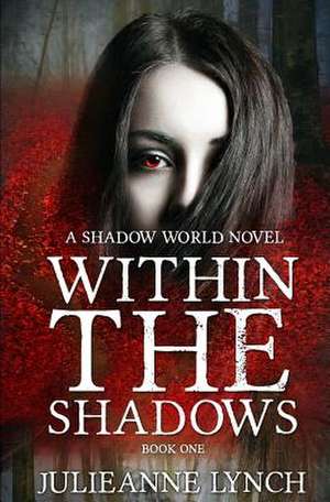 Within the Shadows de Julieanne Lynch