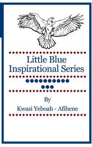 Little Blue Inspirational Series de Kwasi Yeboah-Afihene